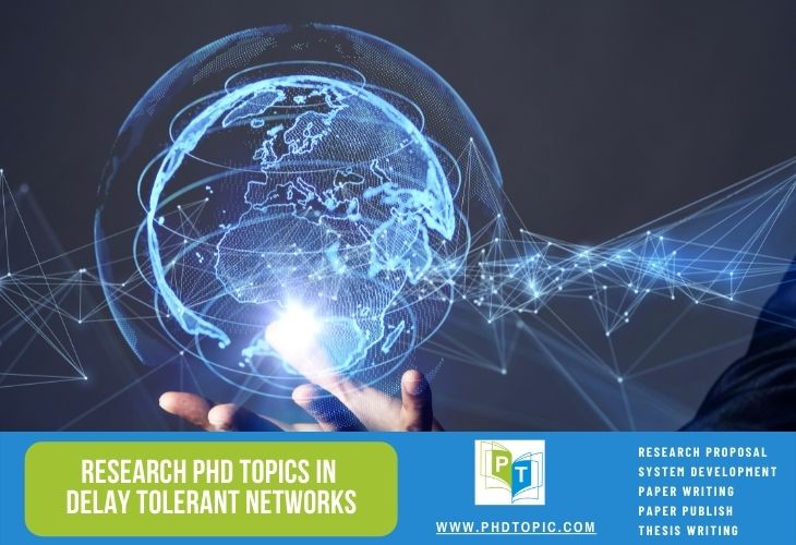 Research PhD Topics in Delay Tolerant Network